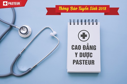 Trường Cao đẳng Y Dược Pasteur thông báo tuyển sinh Y Dược năm 2018