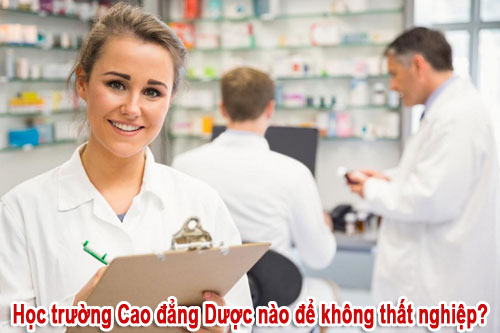 Chọn trường Cao đẳng Dược nào ra trường dễ xin việc?