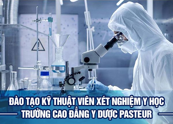 Trường Cao đẳng Y dược Pasteur đào tạo chuyên ngành Xét nghiệm bậc Cao đẳng chính quy