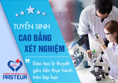 Địa chỉ đào tạo Cao đẳng Xét nghiệm gắn liền với thực hành