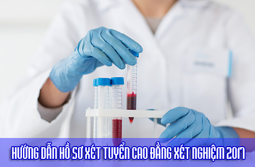 Hồ sơ xét tuyển Cao đẳng Xét nghiệm năm 2017