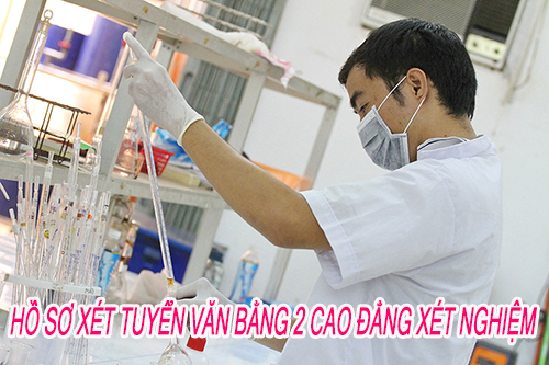 Hồ sơ xét tuyển Văn bằng 2 Cao đẳng xét nghiệm 2017