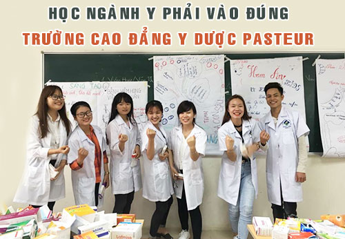 Học ngành Y phải vào đúng trường Cao đẳng Y Dược Pasteur